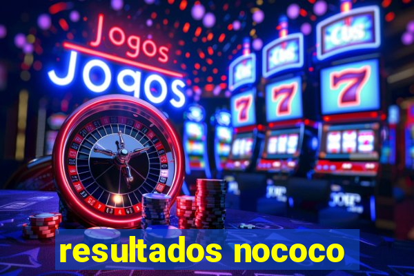 resultados nococo